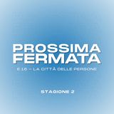 Ep.16: La città delle persone