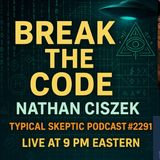 Break the code: MILAB ops, targeting tech & escaping the Simulation - Nathan Ciszek - Typical Skeptic # 2291