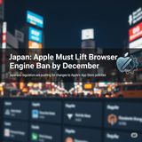 Japan says Apple's Must Lift Browser Ban | Billions at Stake, and the Fight for Open Web on iOS