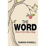 Tamiko Powell | The Word - There Is No Other Way