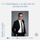 24. Daniel Figuero y su vida entre los perfumes de Dior