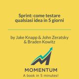 Sprint: come testare qualsiasi idea in 5 giorni (Jake Knapp, John Zeratsky, Braden Kowitz)