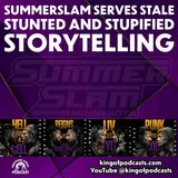 SummerSlam Serving Stale Stunted and Stupified Storytelling
