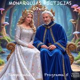 MONARQUÍAS FICTICIAS | 07x05