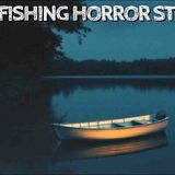 5 True Fishing Horror Stories