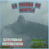 54 - Leyendas Mexicanas - La piedra de Huixtla