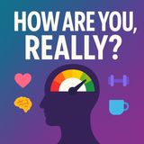 How Are You, Really? Take the 10-Point Wellness Check: Rate Your Life in 10 Minutes (A No-BS Self-Assessment)
