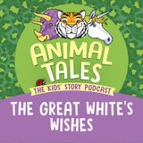 The Great White's Wishes
