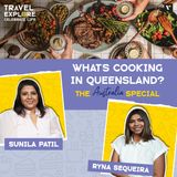 🍽️🍷What’s cooking in Queensland? The Australia Special with Ryna Sequeira 🇦🇺 | TECL Podcast with Sunila Patil