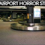 10 True Airport Horror Stories