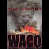 "Waco Uncensored: The Hidden Hand Behind The Flames"