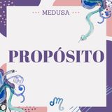 #03 Podcast Medusa - Propósito