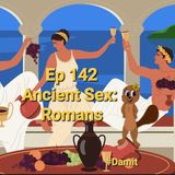 Ep 142 Ancient Sex: Romans