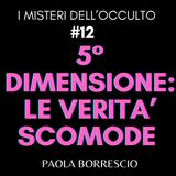 12. Le Sfide e le Difficoltà della Quinta Dimensione - Verita' scomode sulla Quinta Dimensione