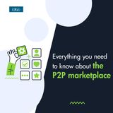 Everything you need to know about the P2P marketplace