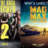 Ep. 78: Mad Max 4 & Pitch Perfect 2