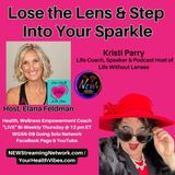 Lose the Lens & Step Into Your Sparkle with Guest Kristi Parry