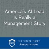 America's AI Lead Is Really a Management Story