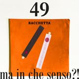 49. Bacchetta