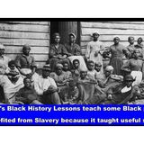 Florida's Black History Lessons teach some Blacks benefited from Slavery???