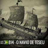 Café Brasil 814 - O Navio de Teseu