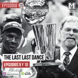 Ep 20- The Last "Last Dance" Episodios IX y X.