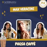 EP.20 PAUSA CAFFÈ CON MAX VERACINI