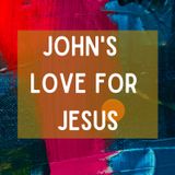 John's Love for Jesus