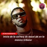 Inicio de la carrera de Anuel AA