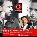 #133 Fabiano La Falce: una voce italiana e una chitarra latina