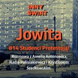 ✊🏼#14 Jowita. Studenci protestują! Rozmowa z Amelią Antonowicz, Nadią Polisiakiewicz i Krystianem Szadkowskim