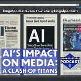 AI's Impact on Media: A Clash of Titans (ep.337)