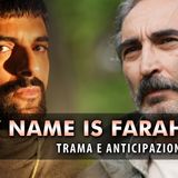 My Name Is Farah, Anticipazioni: Tahir E Mehmet Sono Fratelli!