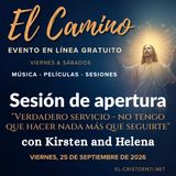 «El Camino» - Sesión de apertura del viernes - "Verdadero servicio, no tengo que hacer nada más que seguirte" con Kirsten y Helena