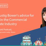 Laurie Lustig Bower's advice for starting in the Commercial Real Estate Industry.