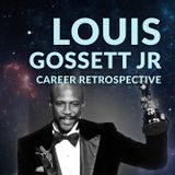 Ep. 163 - Louis Gossett Jr Career Retrospective