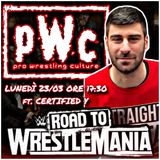 Pro Wrestling Culture #553 - La road to WrestleMania 42 ft. Certified Y