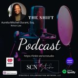 9.15 - the SHIFT - Featuring Aurelia Mitchell Durant, Esq.