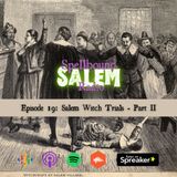 E19: Salem Witch Trials - Part 2