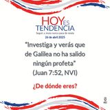 ¿De dónde eres? ~ Devocional de Jóvenes ~ 26 de abril 2025