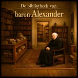 De bibliotheek van baron Alexander