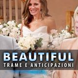 Beautiful Anticipazioni Americane: Brooke Sconvolta, Ridge Sposa Taylor!
