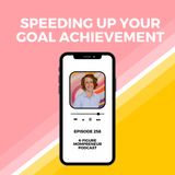 Speeding up your goal achievement