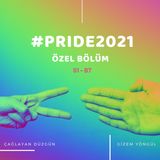Pride 2021 Özel Bölüm