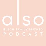 Busch Family Brewed Episode 10