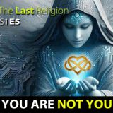 The Last Religion - End of Identity (Episode 5)
