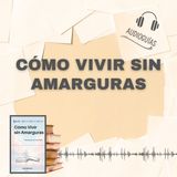 📕Guía CÓMO VIVIR SIN AMARGURAS _ Claves para una Vida Plena + PDF📥