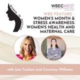 WBE Feature - Women's Month & Stress Awareness: Women's Health and Maternal Care