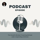 The Growth Mindset Powering Michael Lally’s Expanding Ventures