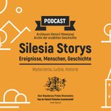 7. Silesia Storys. Ereignisse. Menschen. Geschichte. "Entdeutschung"